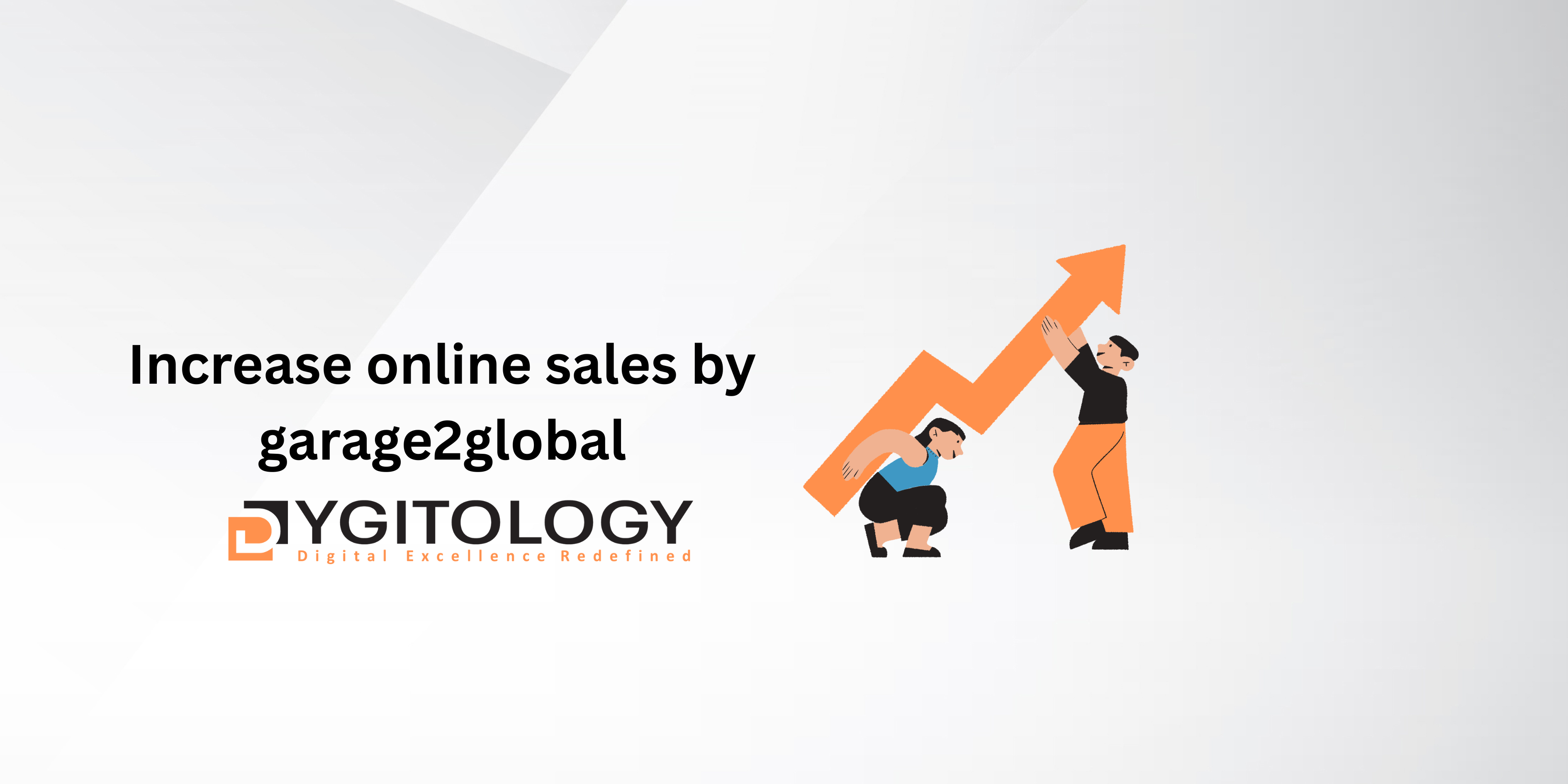 Increase online sales by garage2global